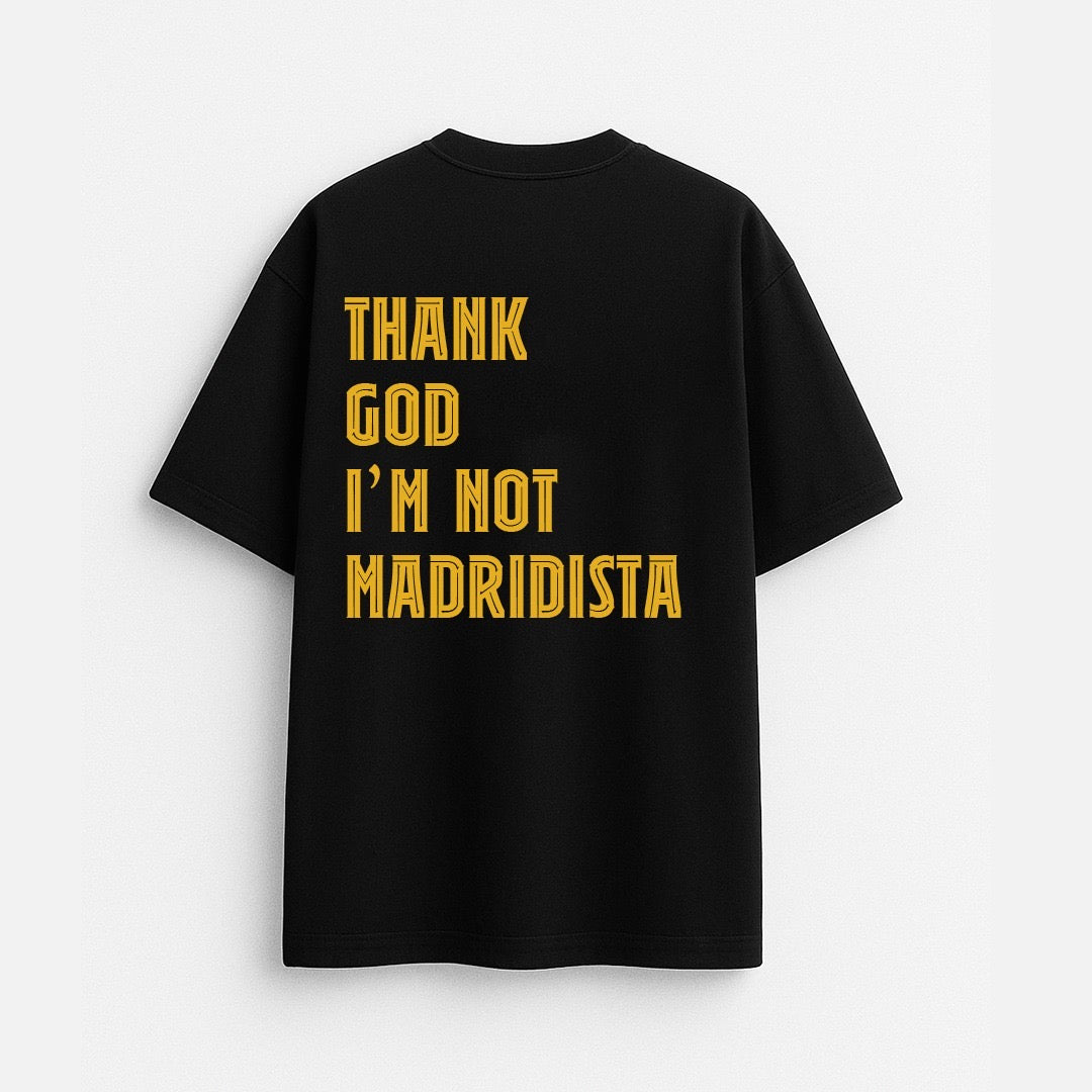 Thank God I’M Not Madridista - Drop Shoulder