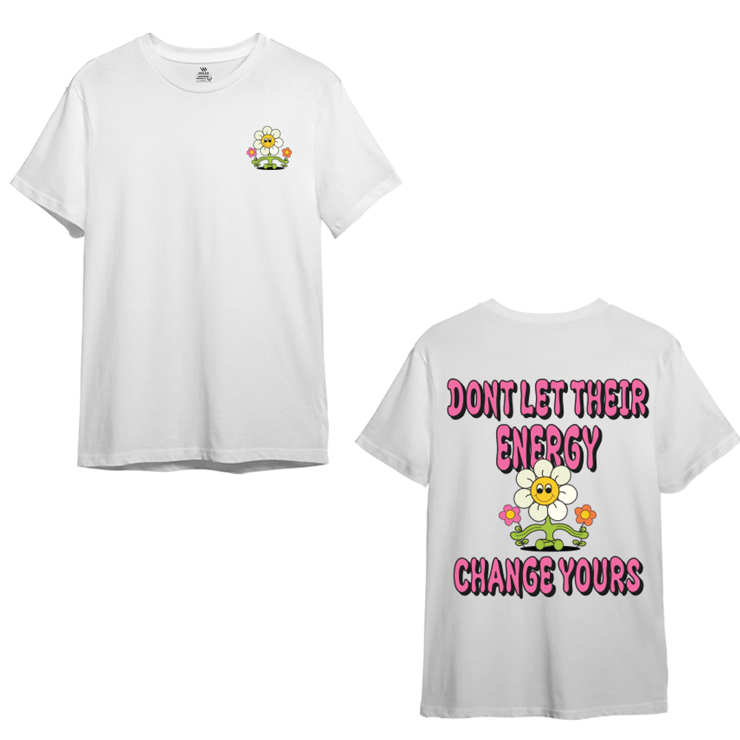 Don’t Let Their Energy Change Yours - Oversized Tee